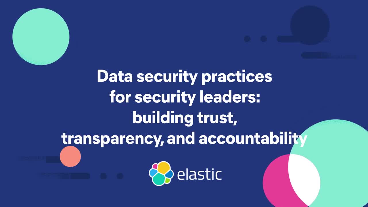 Data security practices for security leaders: building trust, transparency, and accountability