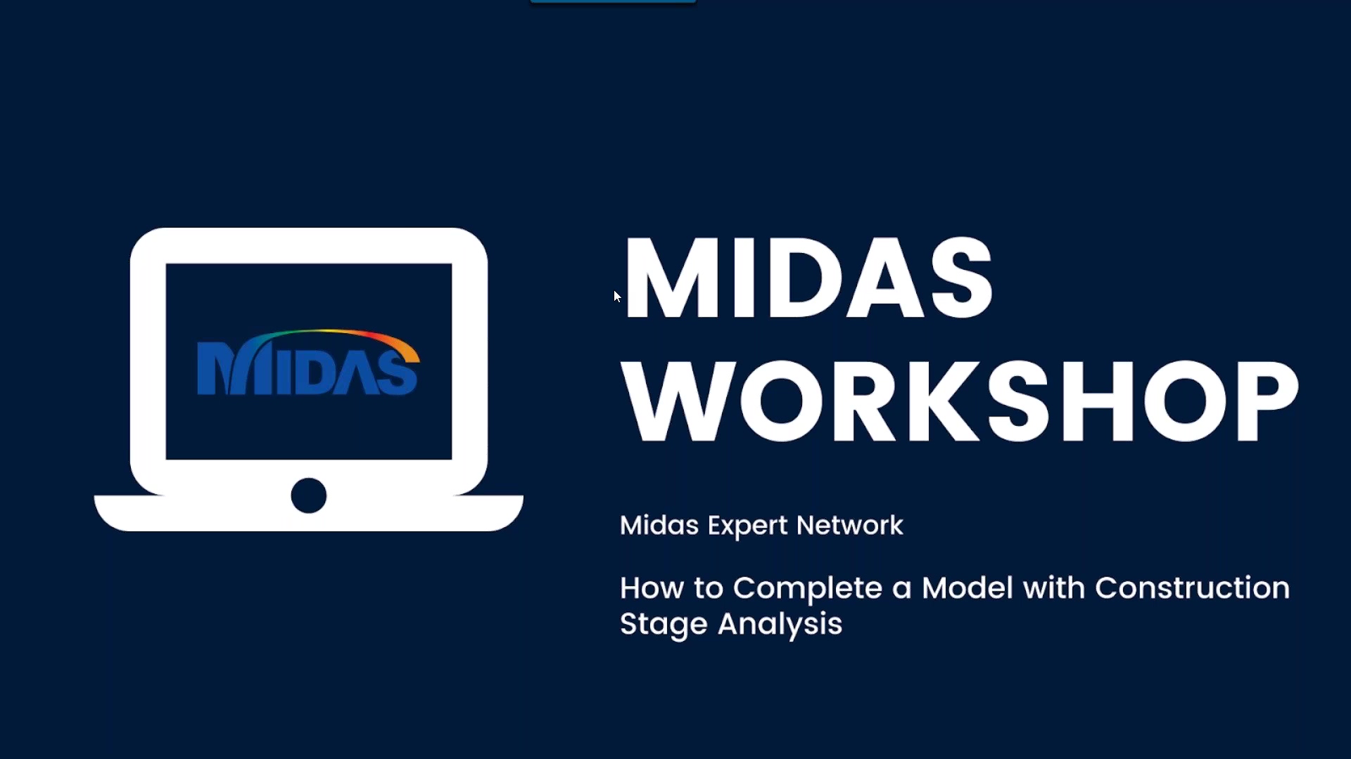 MIDAS Expert Workshop_ How to Complete a Model with Construction Stage Analysis