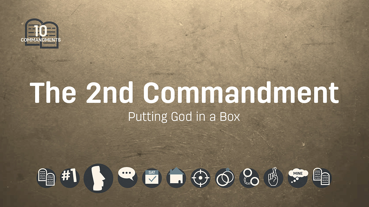 The Second Commandment: Putting God in a Box