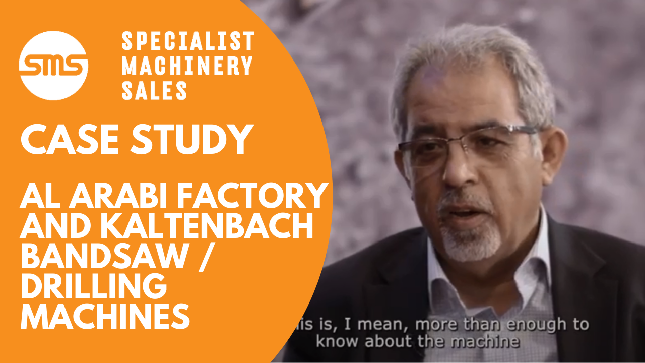 Case Study - Al Arabi Factory and Kaltenbach BandsawDrilling Machines Specialist Machinery Sa