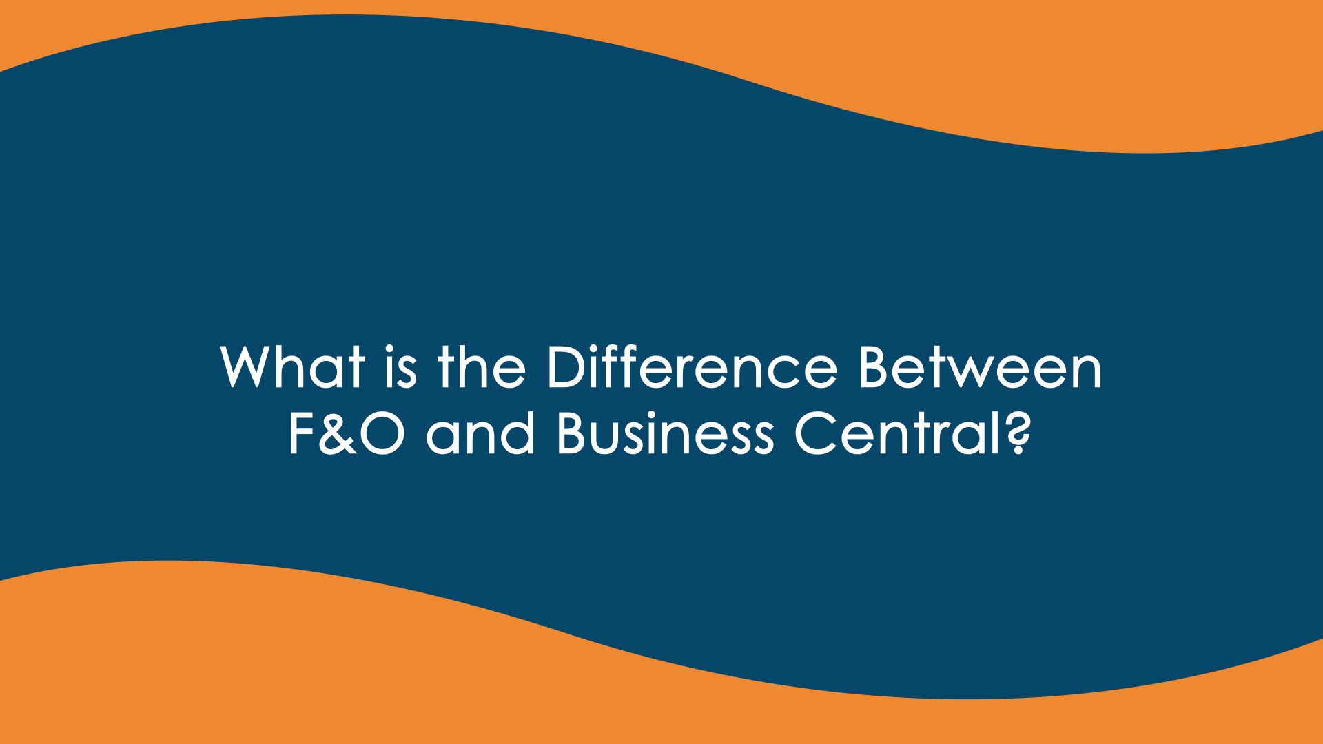 Business Central vs F&O - Final