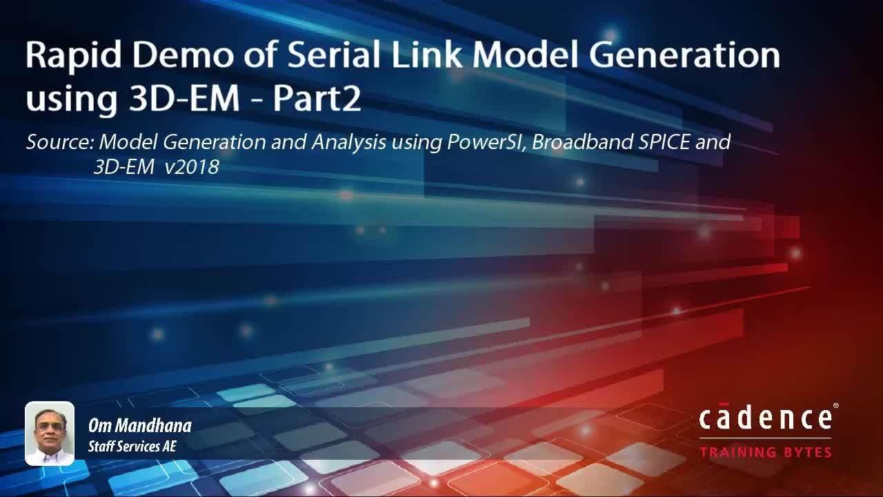 Rapid Demo of Serial Link Model Generation using 3D-EM - Part2