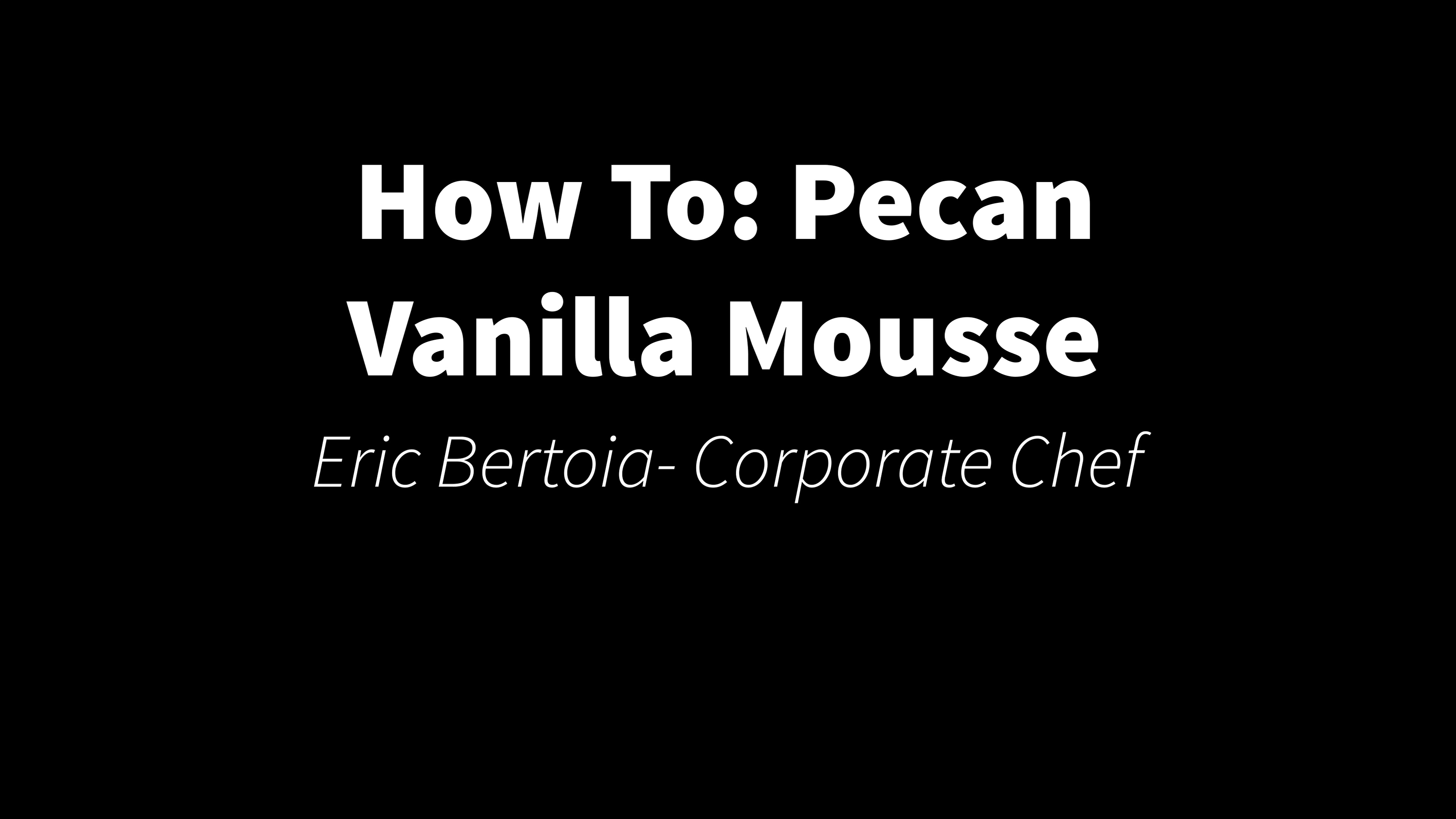 How To- Pecan Vanilla Mousse