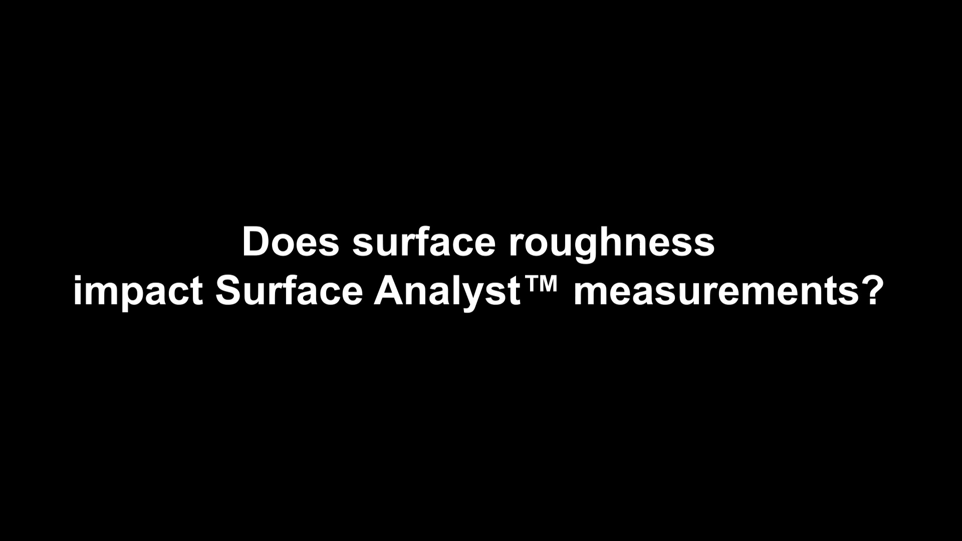 Does Roughness Impact Surface Analyst Measurements