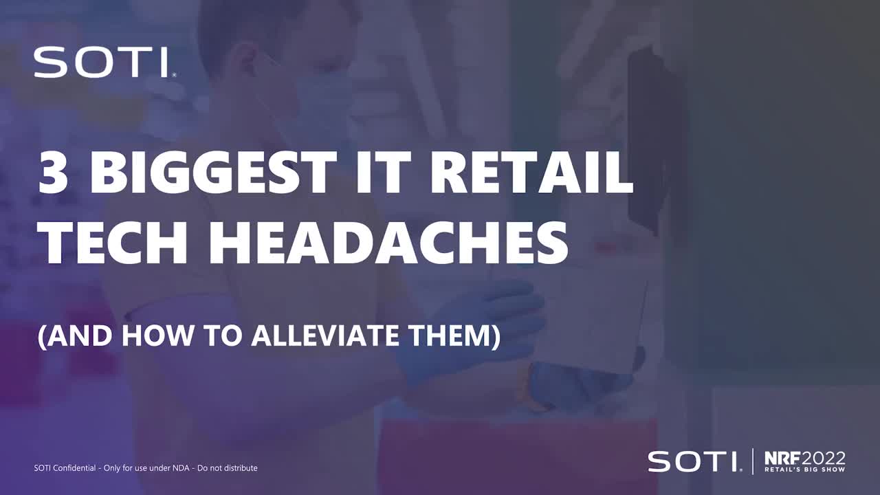 3 Biggest IT Retail Headaches