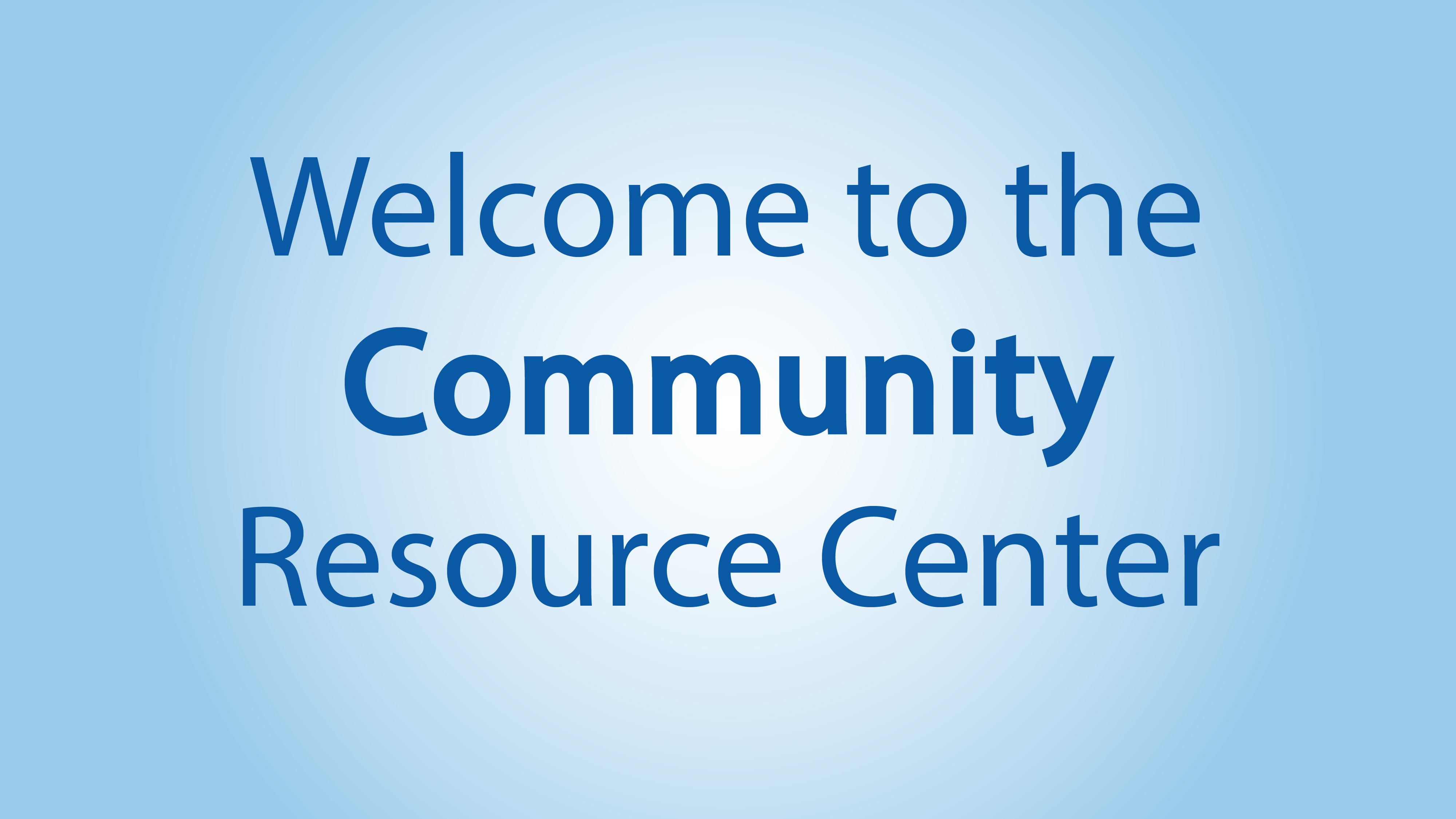 Community Resource Center Welcome