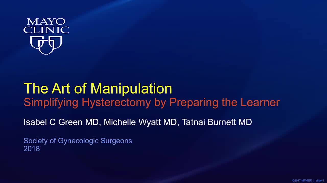 The art of manipulation: Simplifying hysterectomy by preparing the learner  | MDedge ObGyn