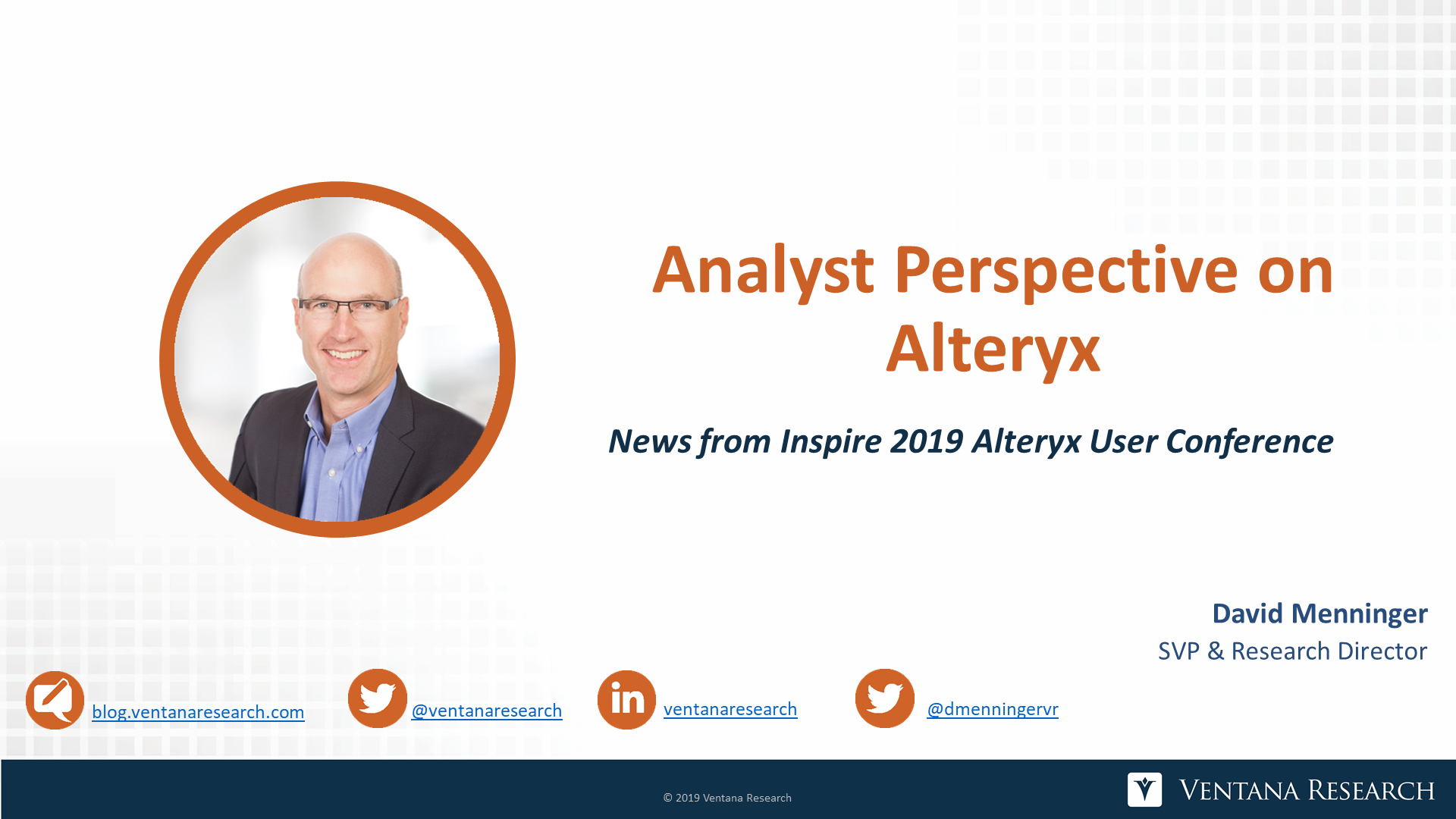 Ventana_Research-David_Menninger-Alteryx_Inspire_2019-Analyst_Perspective