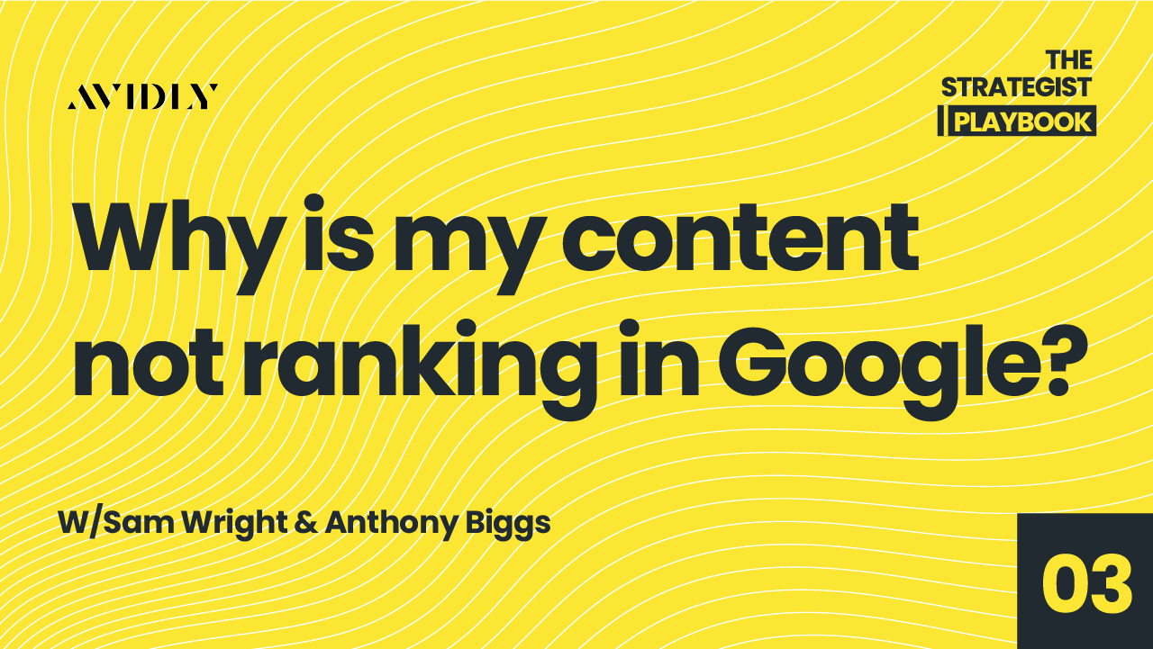 Why is my content not ranking in Google? | The Strategist Playbook Ep03