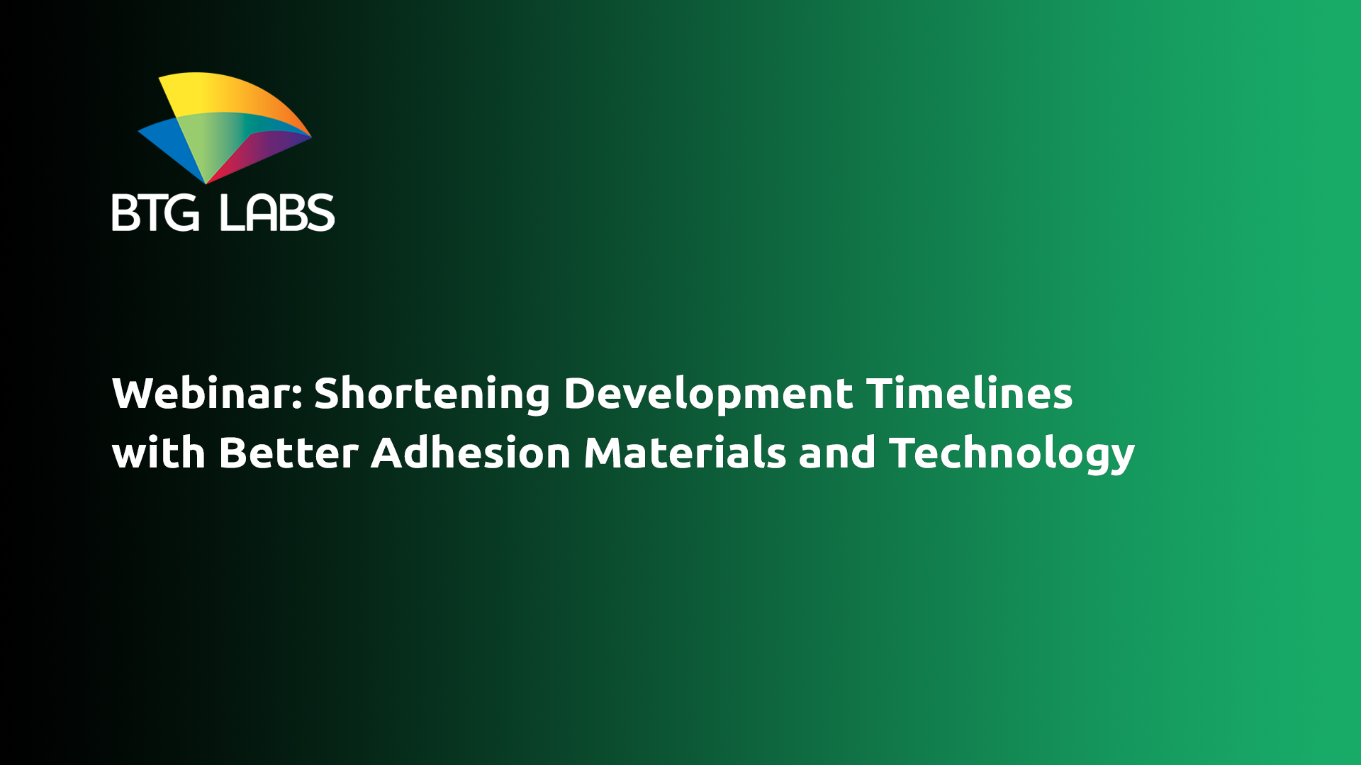 shortening-development-timelines-with-better-adhesion-materials-and-technology-webinar