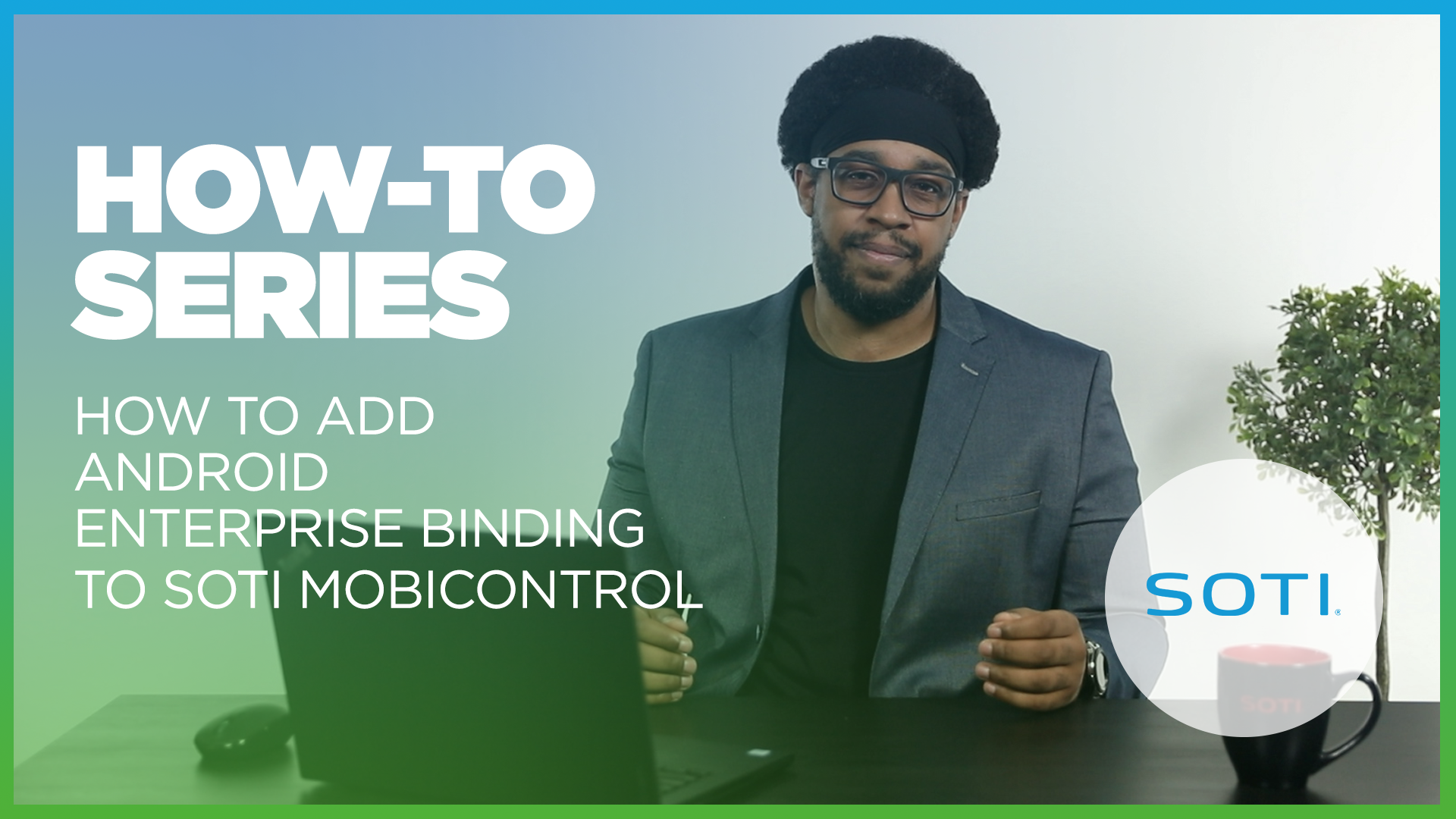 How-To: Add Android Enterprise Binding to SOTI MobiControl