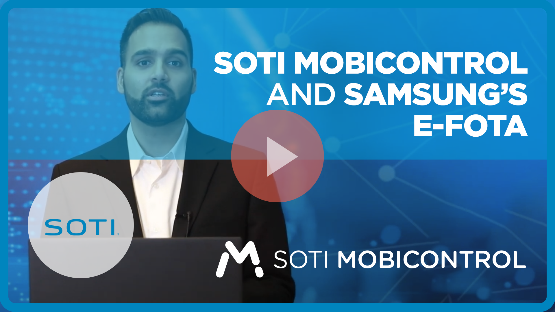 Video on SOTI MobiControl and Samsung's E-FOTA