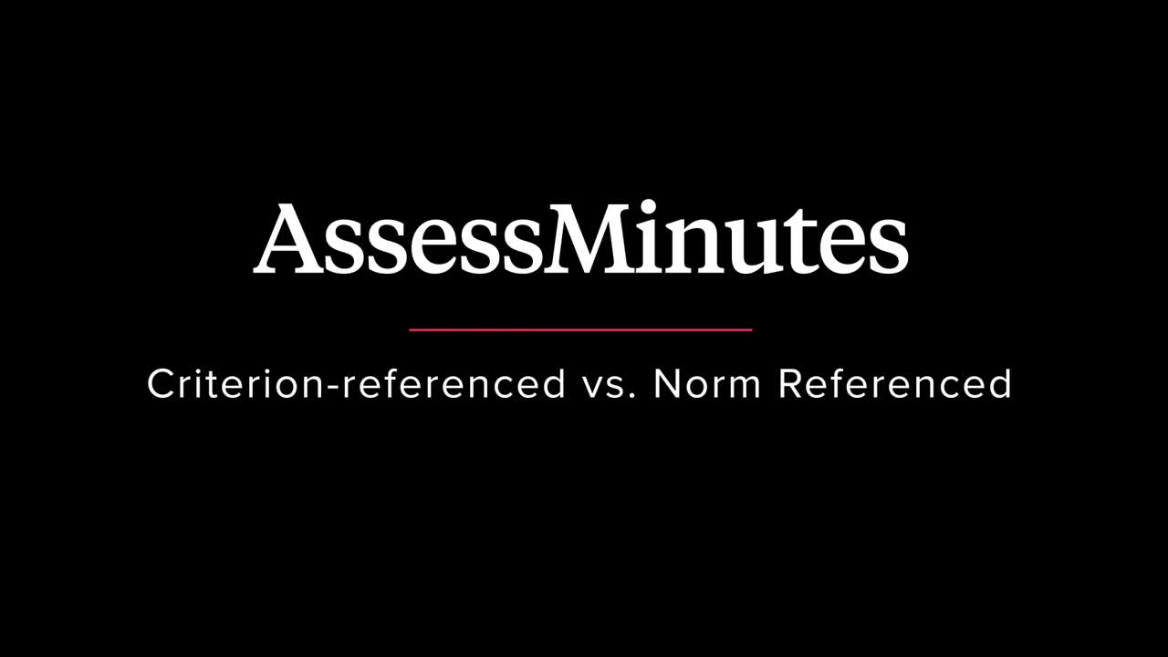 AssessMinutes - Criterion-referenced and norm-referenced tests