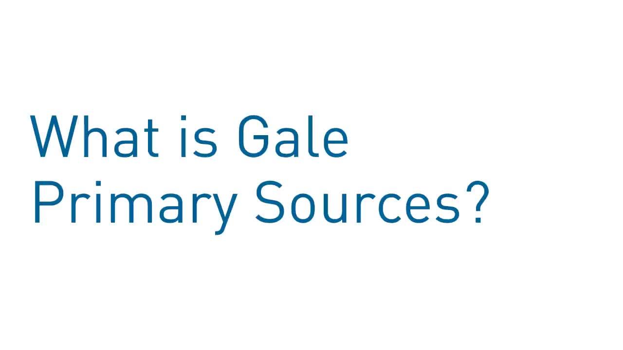 What are Gale Primary Sources
