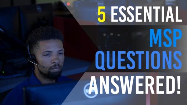 5 Essential MSP Questions Answered