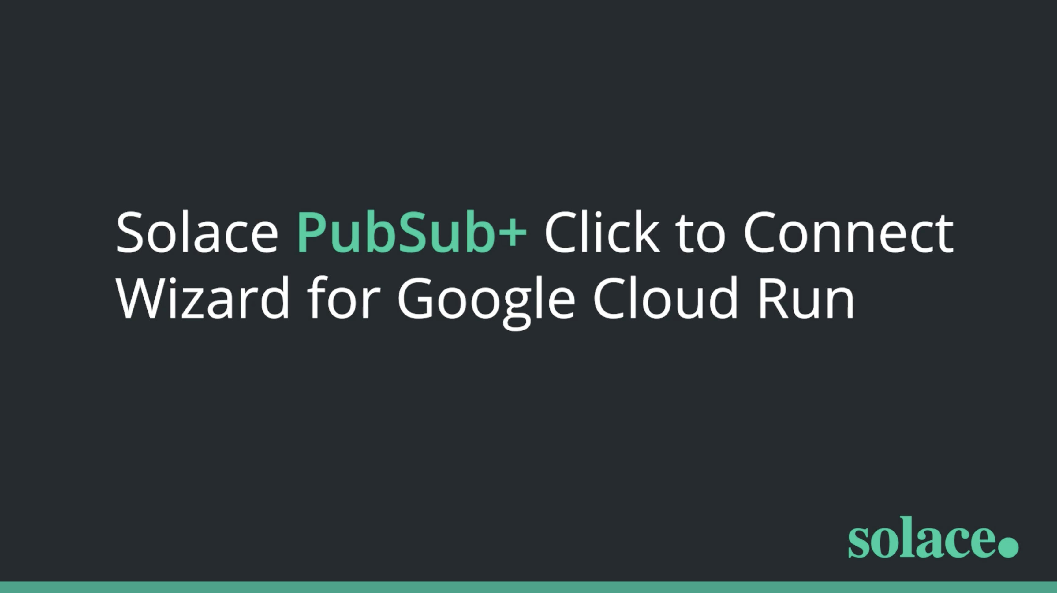 How to Connect PubSub+ to Google Cloud Run