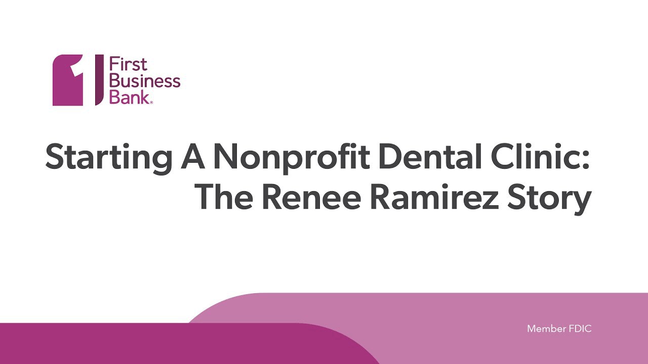 video Starting A Nonprofit Dental Clinic: The Renee Ramirez Story