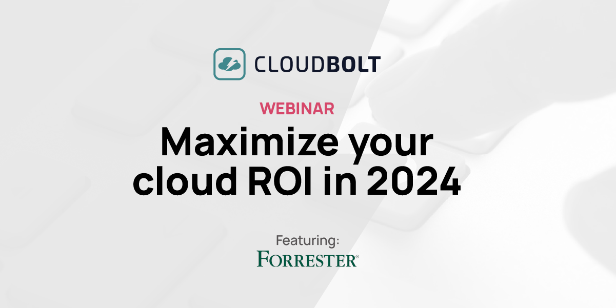 Webinar - Maximize your cloud ROI in 2024
