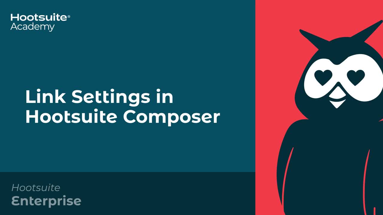 Video: Link settings in Hootsuite Composer.