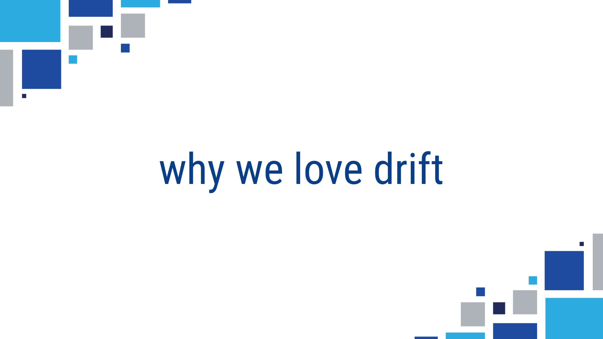 Why We Love Drift