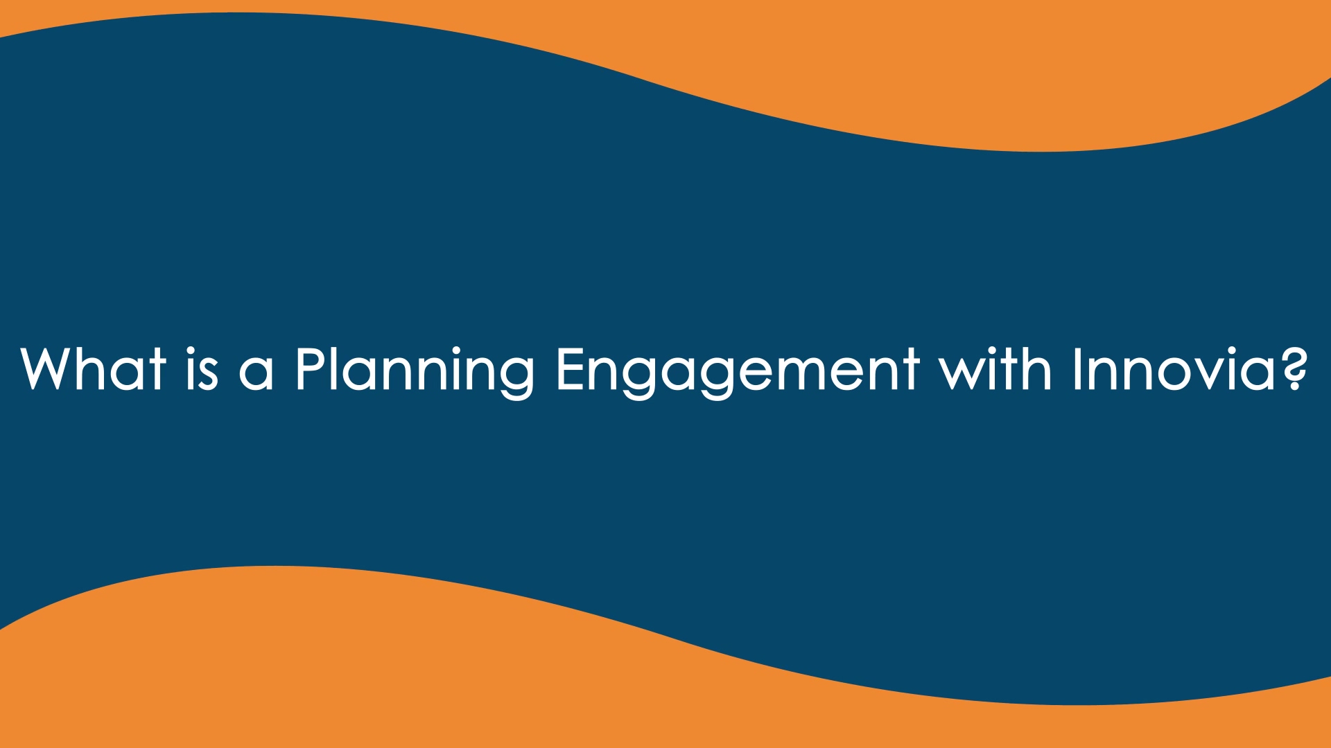What is a Planning Engagement with Innovia - Final