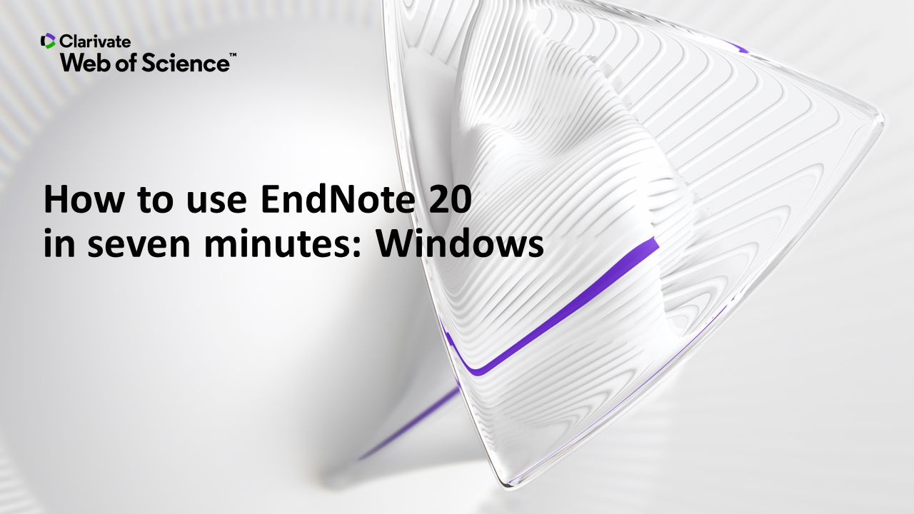 How to use EndNote 20 in 7 minutes on Windows