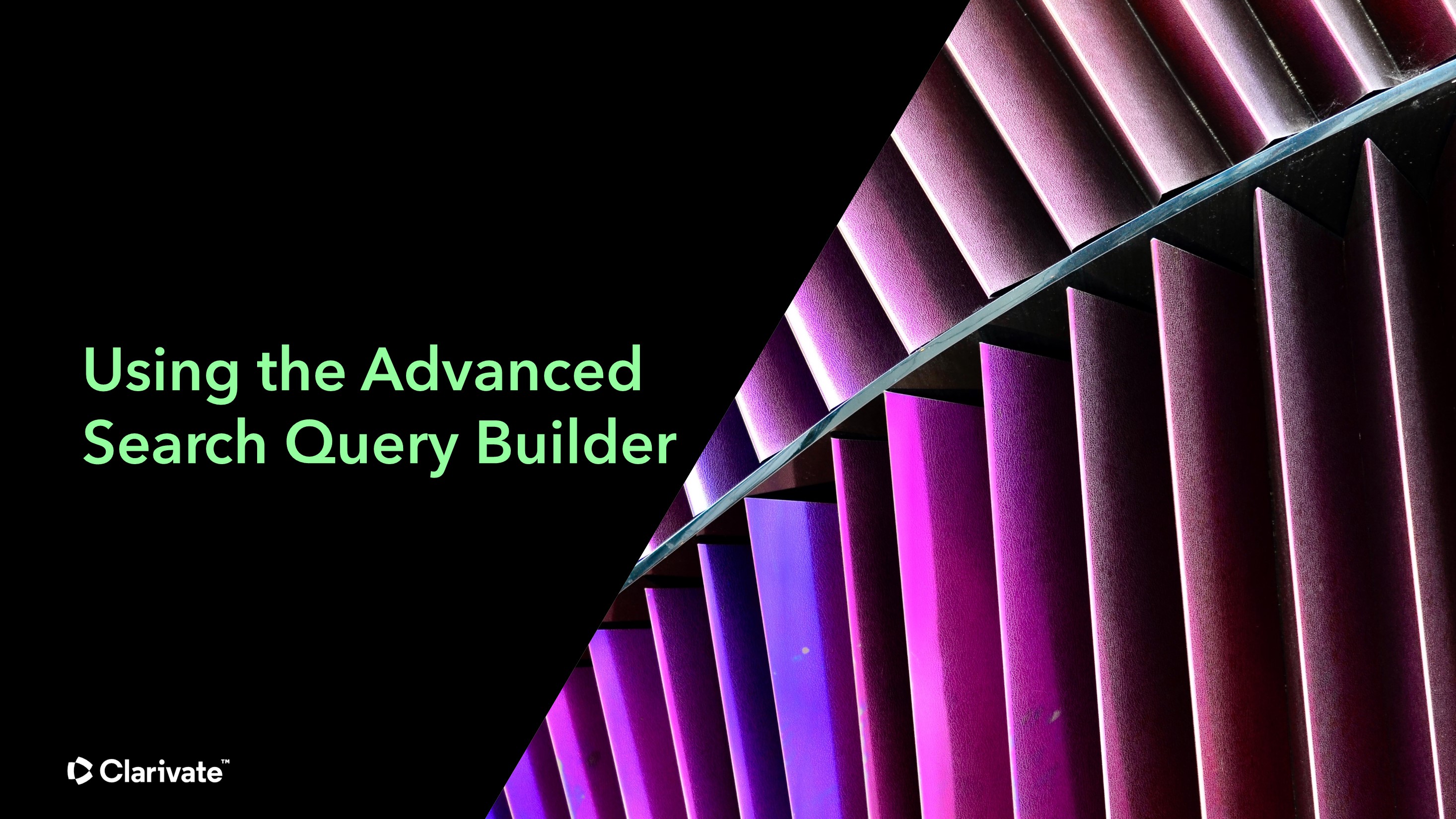 o Advanced Search Query Builder video
