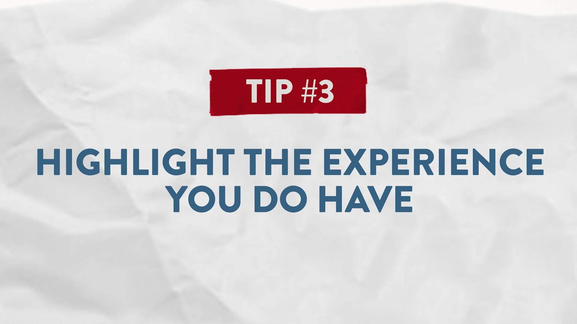 Tip #3 Highlight the Experience You Do Have