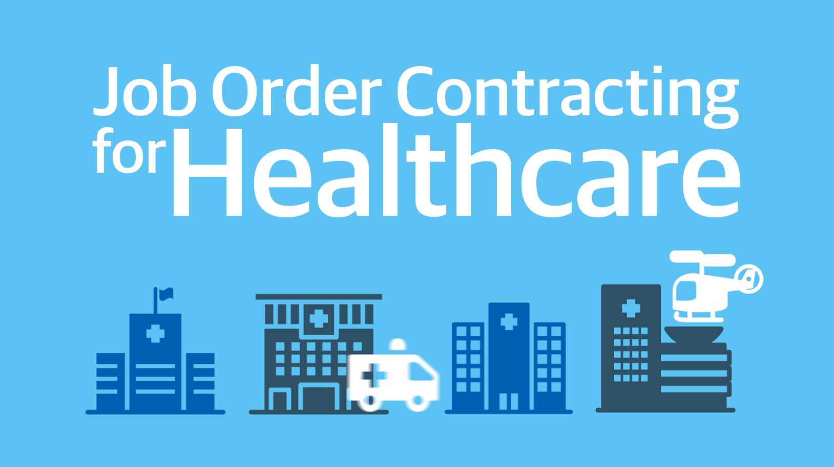 Benefits of Job Order Contracting for Healthcare