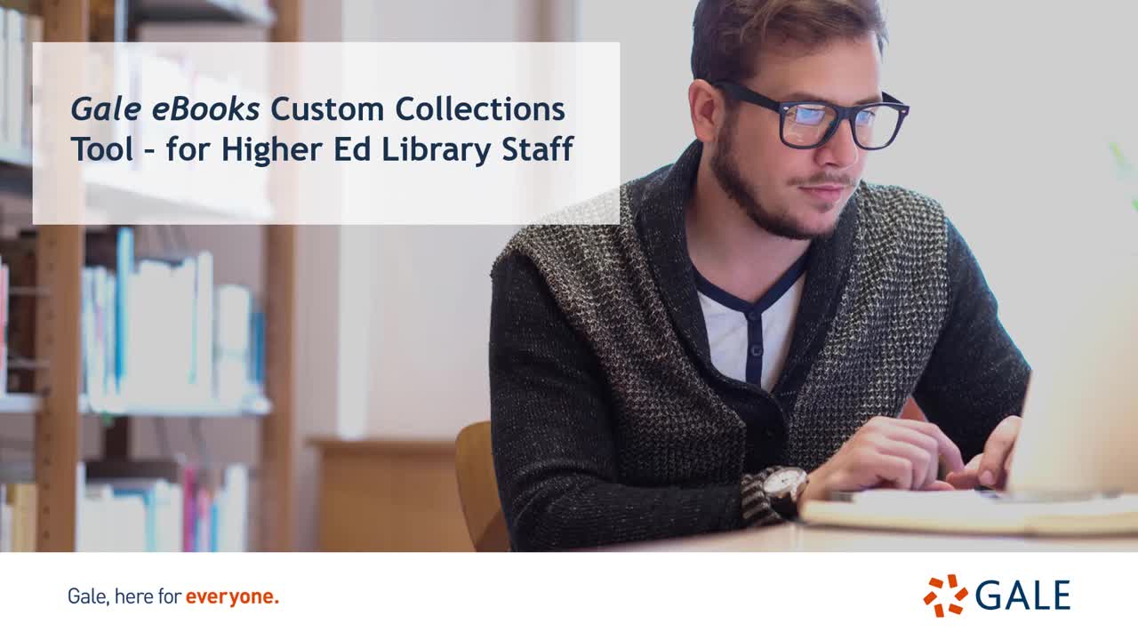 Gale eBooks: Custom Collections Tool - For Higher Ed Library Staff