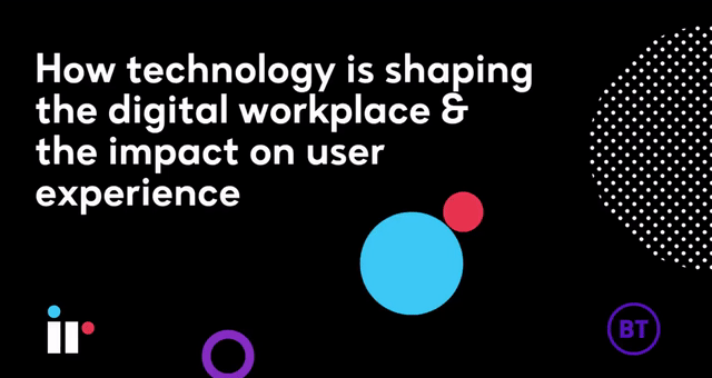How technology is shaping the digital workplace & the impact on user experience