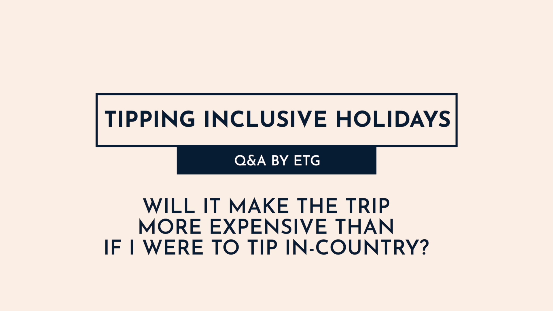 7 - Will tip inclusive holidays mean you spend more than if you were to tip in country