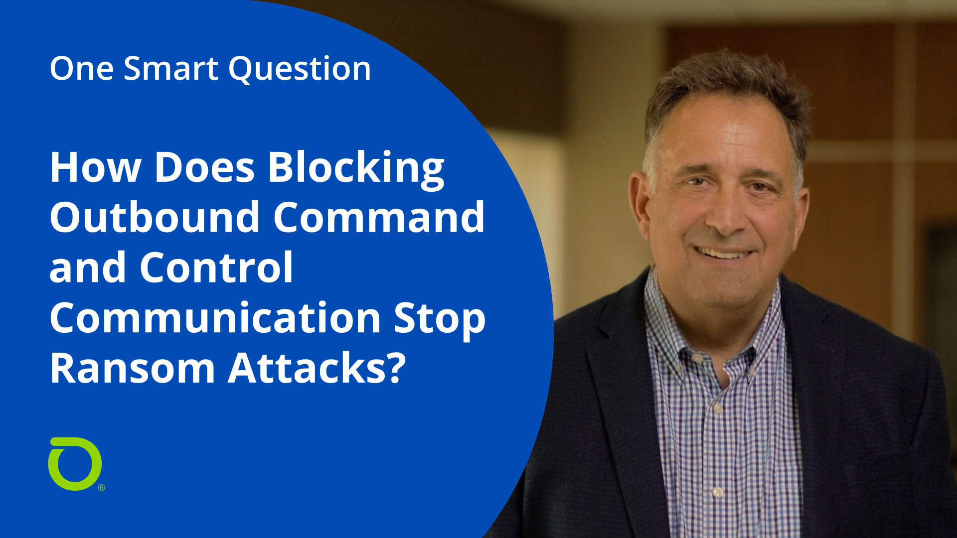 One Smart Question: Stop Ransom Attacks by Blocking Outbound Command & Control Communications