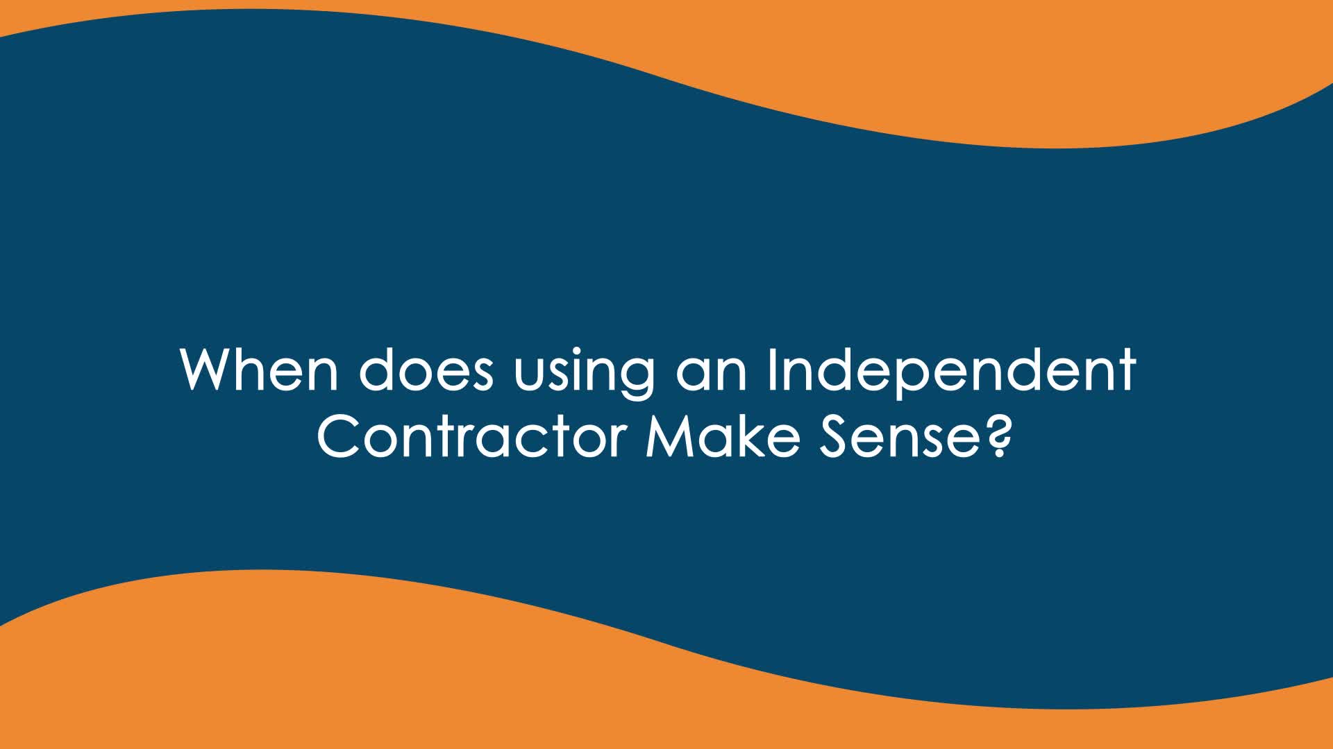 When does using a contractor make sense
