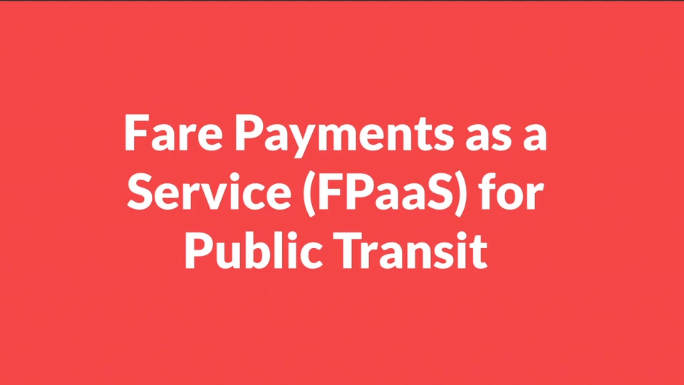 Introducing Fare Payments as a Service for Public Transit