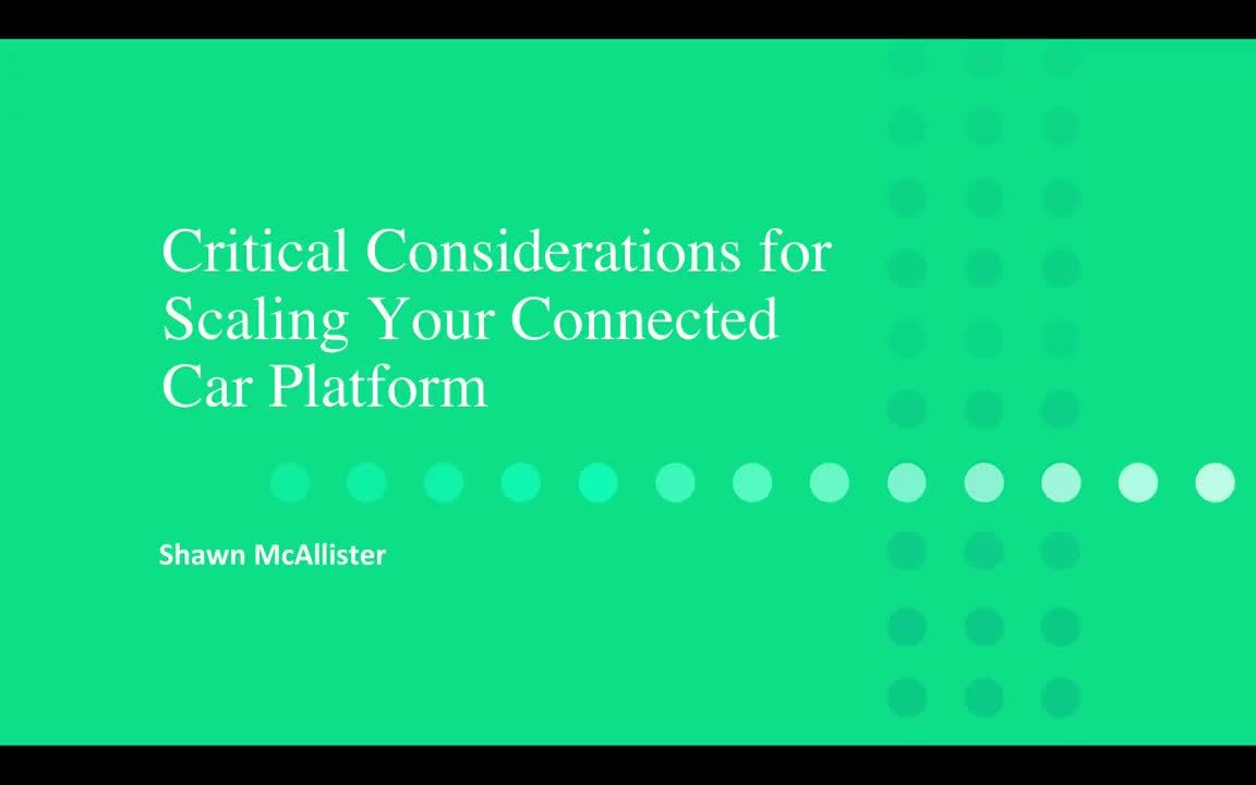 Critical Considerations for Scaling Your Connected Car Platform