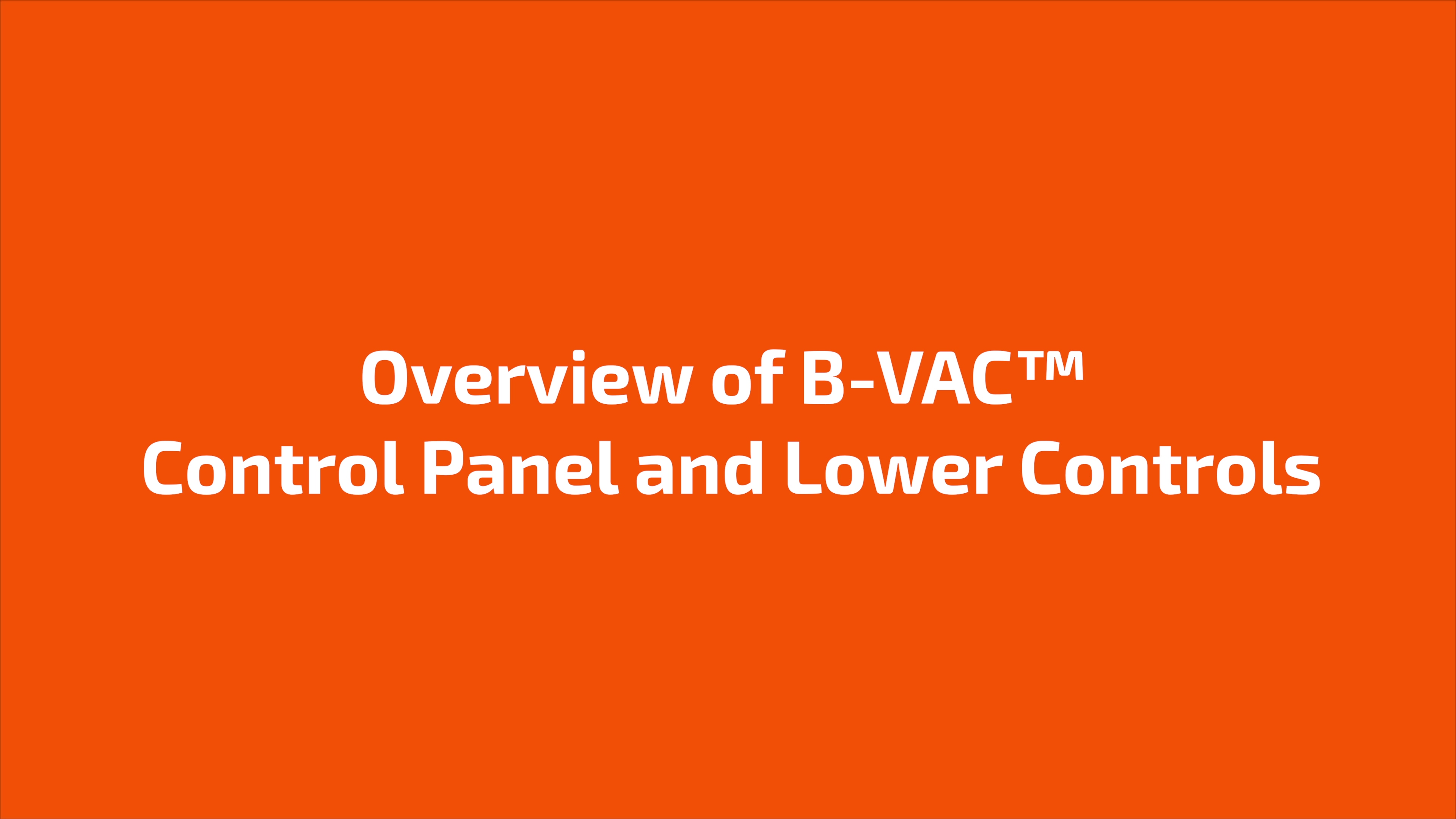 B-Vac Control Pannel and Lower Controls