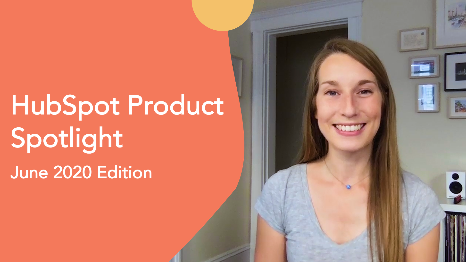 Photo of a woman with a graphic that reads "HubSpot Product Spotlight, June 2020 Edition"