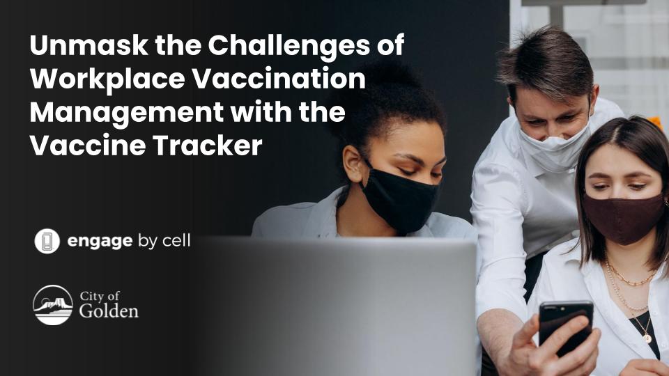 Engage by Cell Webinar 10-14 Vaccine Tracker