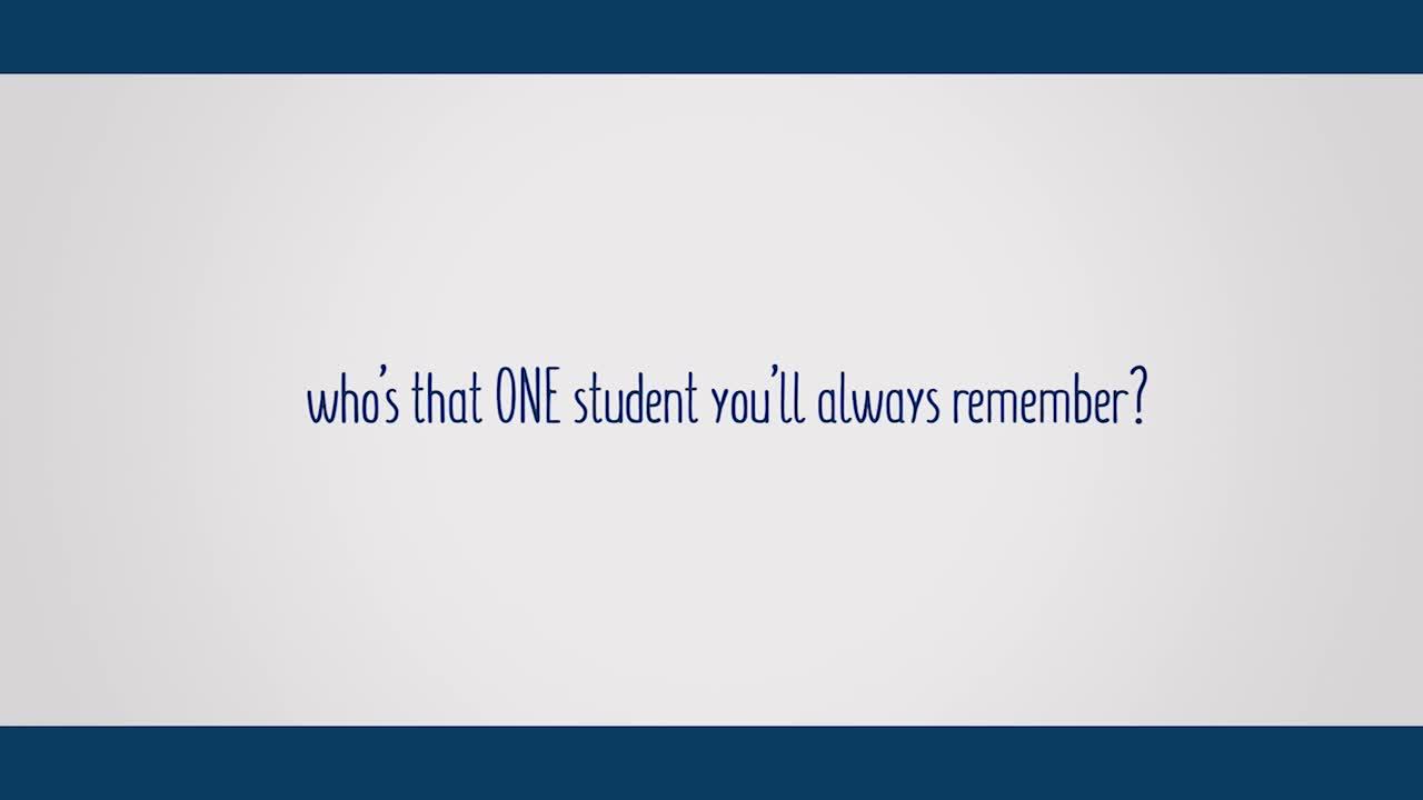 Who’s that ONE student you’ll never forget?