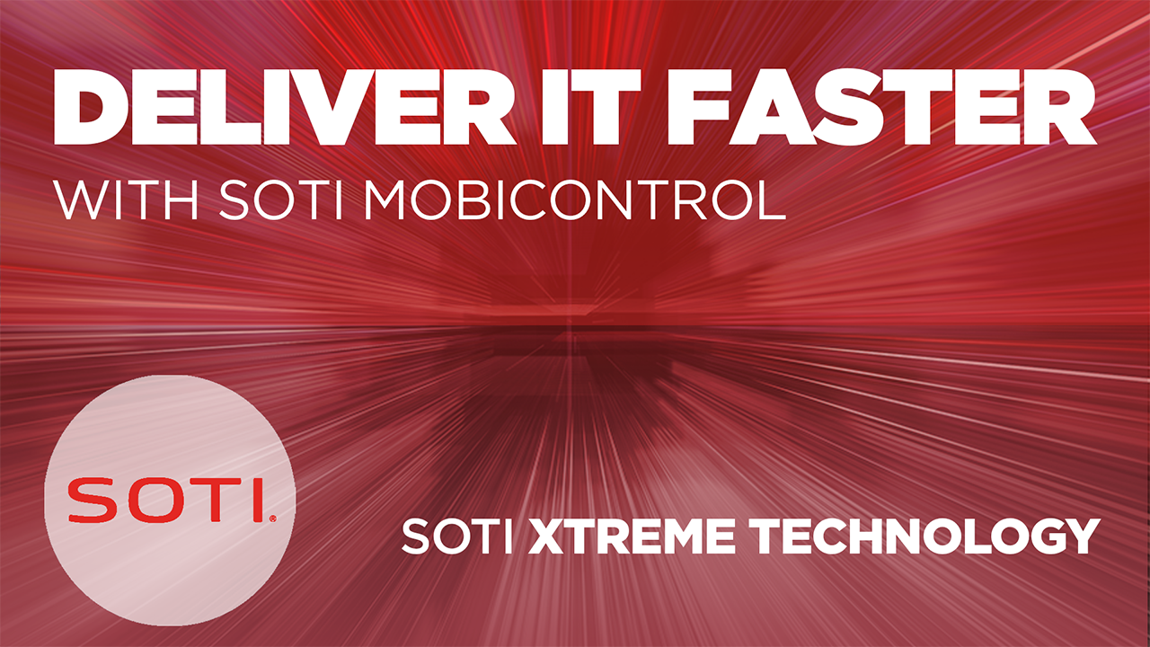 Deliver It Faster with SOTI MobiControl Video