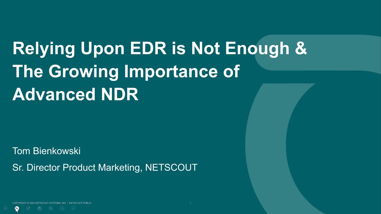 Relying Upon EDR is Not Enough & The Growing Importance of Advanced NDR