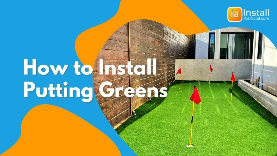 How to Install Putting Greens