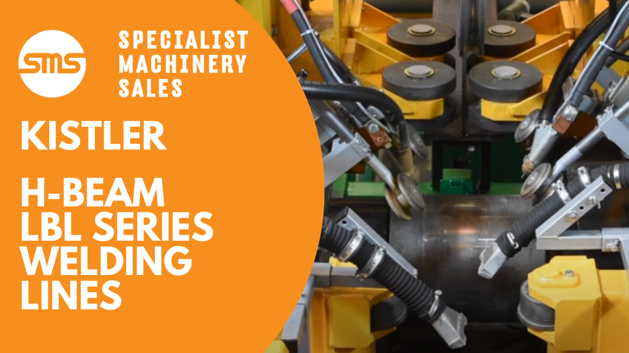 Kistler H-Beam LBL Series Welding Lines Specialist Machinery Sales