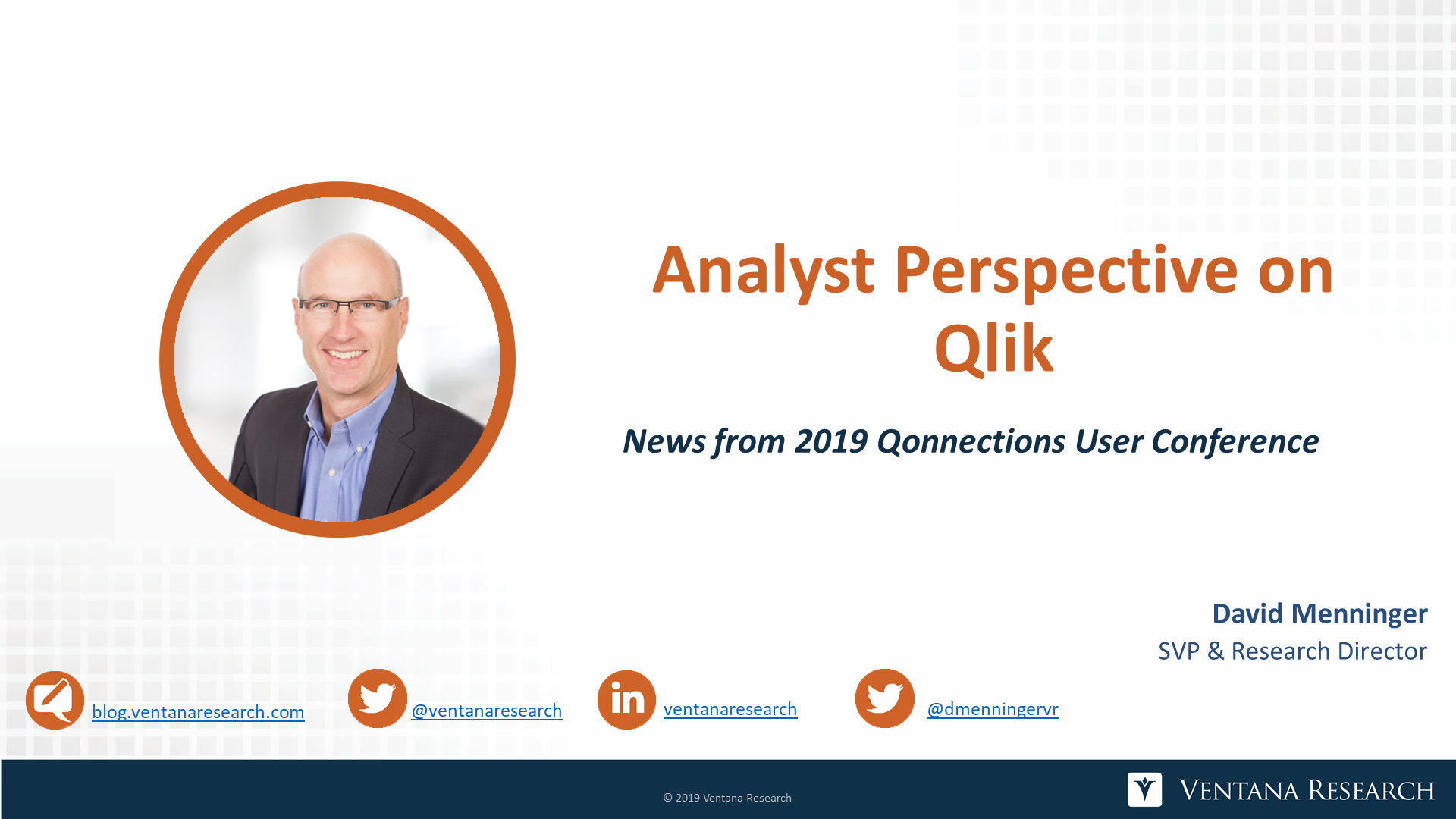 Ventana_Research-David_Menninger-Qlink_Qonnections_2019-Analyst_Perspective