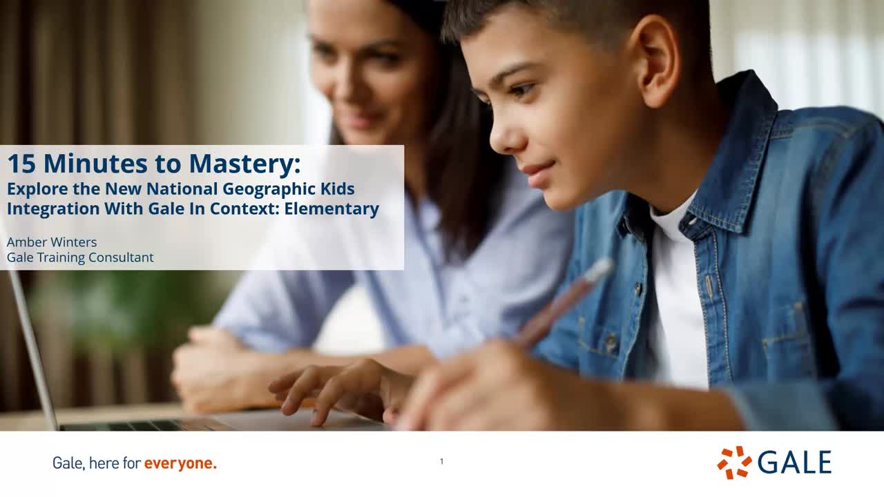 15 Minutes to Mastery: Gale Presents: National Geographic Kids and Gale In Context: Elementary Integration