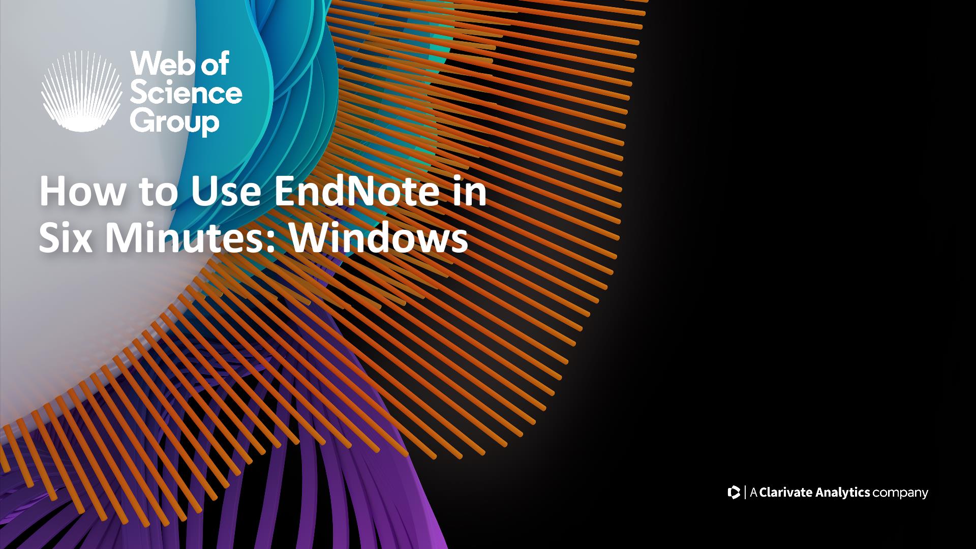 Webinar: How to use EndNote in six minutes (Windows)
