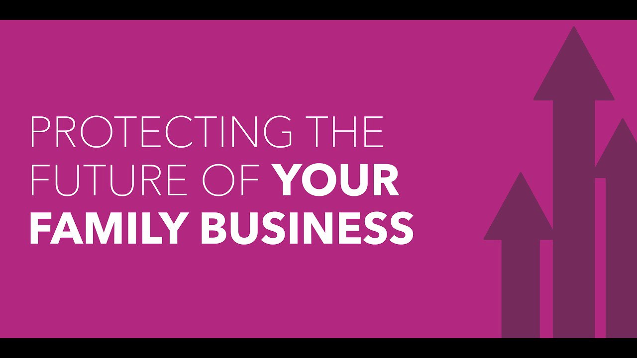 video Protecting the Future of Your Family Business