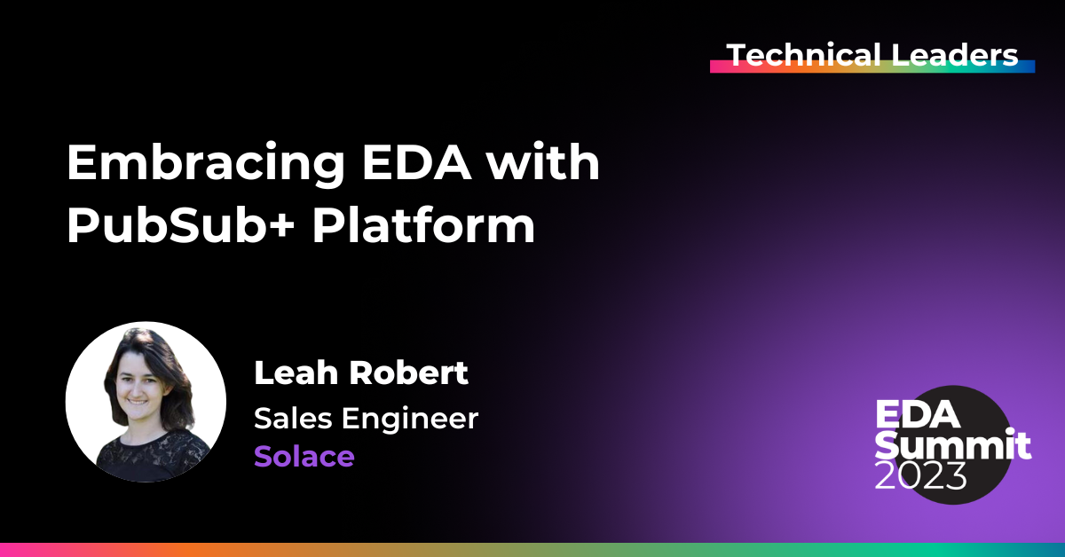Embracing EDA with PubSub+ Platform