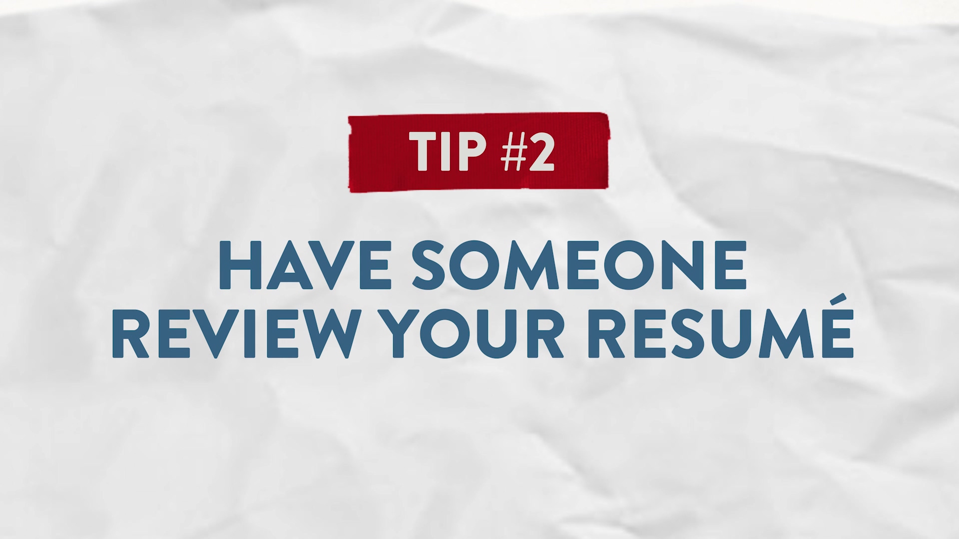 Tip #2 Have Someone Review Your Resume